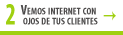 Vemos internet con ojos de tus clientes